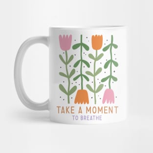 Danish pastel Take a moment to breathe Mug